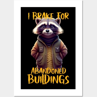 I Brake For Abandoned Buildings Posters and Art
